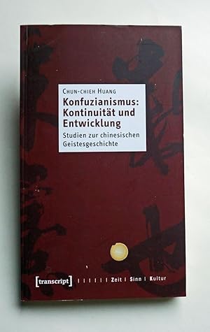 Immagine del venditore per Konfuzianismus: Kontinuitt und Entwicklung. Studien zur chinesischen Geistesgeschichte. venduto da Versandantiquariat Wolfgang Petry