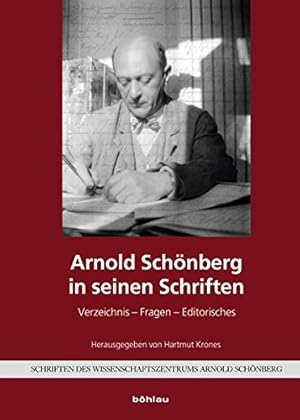 Bild des Verkufers fr Arnold Schnberg in seinen Schriften - Verzeichnis - Fragen - Editorisches. Schriften des Wissenschaftszentrums Arnold Schnberg ; Bd. 3. zum Verkauf von Antiquariat Buchseite