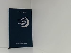 Bild des Verkufers fr Als der Mond noch August hie Skizzen aus der Welt von einst zum Verkauf von Book Broker