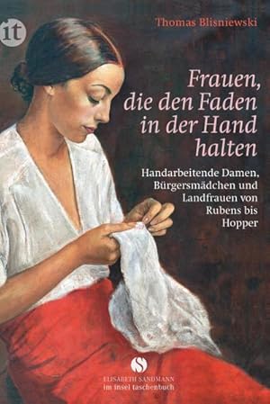 Immagine del venditore per Frauen, die den Faden in der Hand halten : Handarbeitende Damen, Brgersmdchen und Landfrauen von Rubens bis Hopper venduto da Smartbuy