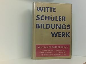 Immagine del venditore per Witte Schlerbildungswerk Deutsches Wrterbuch Rechtschreibung Fremdwrter Worterklrung Silbentrennung Zeichensetzung Schriftverkehr venduto da Book Broker