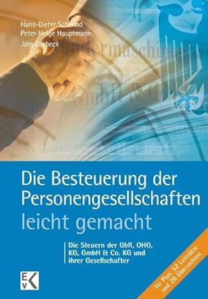 Immagine del venditore per Die Besteuerung der Personengesellschaften - leicht gemacht : Die Steuern der GbR, OHG, KG, GmbH & Co. KG und ihrer Gesellschafter venduto da Smartbuy