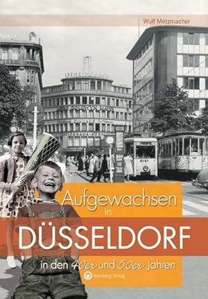 Bild des Verkufers fr Aufgewachsen in Dsseldorf in den 40er & 50er Jahren zum Verkauf von Smartbuy