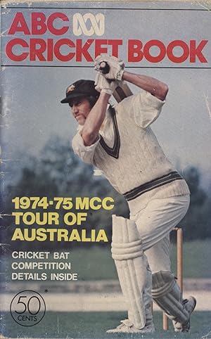 Seller image for ABC CRICKET BOOK: MCC TOUR OF AUSTRALIA 1974-75 for sale by Sportspages
