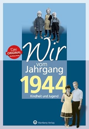 Bild des Verkufers fr Wir vom Jahrgang 1944 - Kindheit und Jugend zum Verkauf von Smartbuy