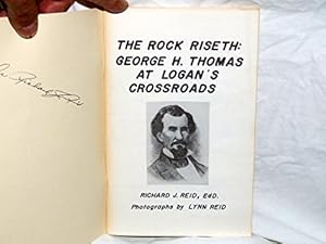 Imagen del vendedor de The Rock Riseth: George H. Thomas At Logan's Crossroads a la venta por Redux Books