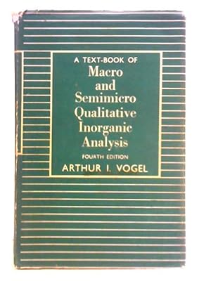 Image du vendeur pour A Text-Book of Macro and Semimicro Qualitative Inorganic Analysis mis en vente par World of Rare Books