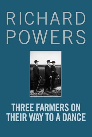 Seller image for Three Farmers on Their Way to a Dance : From the Booker Prize-shortlisted author of BEWILDERMENT for sale by Smartbuy