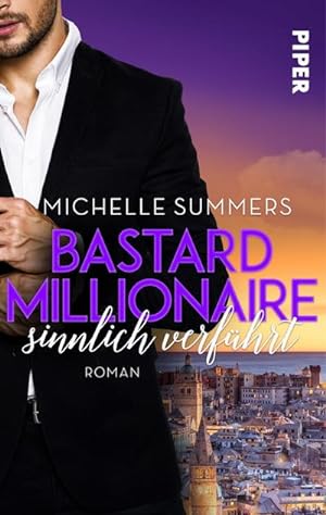 Bild des Verkäufers für Bastard Millionaire - sinnlich verführt : Roman. Eine sexy Boss Romance in Genua zum Verkauf von Smartbuy