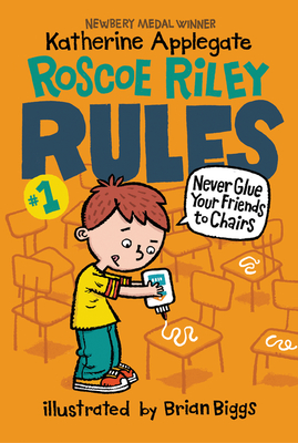 Seller image for Roscoe Riley Rules #1: Never Glue Your Friends to Chairs (Paperback or Softback) for sale by BargainBookStores