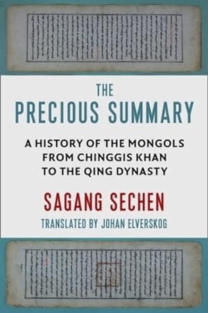 Bild des Verkufers fr Precious Summary : A History of the Mongols from Chinggis Khan to the Qing Dynasty zum Verkauf von GreatBookPrices