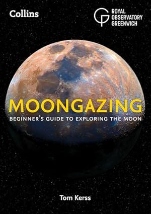 Bild des Verkufers fr Moongazing : Beginner'S Guide to Exploring the Moon zum Verkauf von Smartbuy
