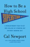 Imagen del vendedor de How to Be a High School Superstar: A Revolutionary Plan to Get Into College by Standing Out (Without Burning Out) a la venta por Agapea Libros