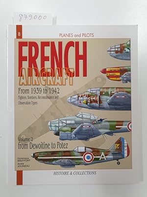 Bild des Verkufers fr French Aircraft 1939-1942: Fighters, Bombers, Reconnaissance and Observation Types (PLANES AND PILOTS, Band 8) zum Verkauf von Versand-Antiquariat Konrad von Agris e.K.