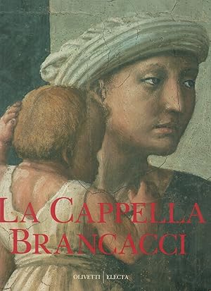 Imagen del vendedor de Masaccio, Masolino, Filippino Lippi. La cappella Brancacci. Ediz. illustrata a la venta por Libreria Hellisbook