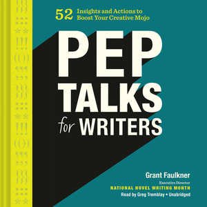 Seller image for Pep Talk for Writers : 52 Insights and Actions to Boost Your Creative Mojo for sale by GreatBookPrices