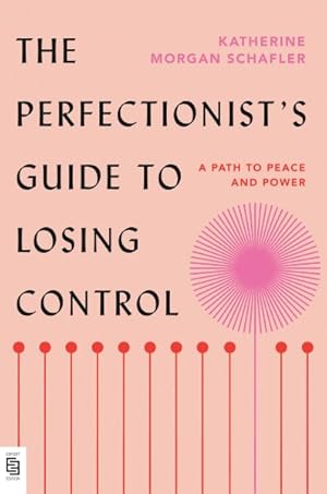 Seller image for Perfectionist's Guide to Losing Control : A Path to Peace and Power for sale by GreatBookPrices