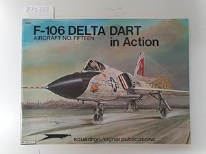 Bild des Verkufers fr F-106 Delta Dart in Action (Aircraft in Action Ser. No. 15) zum Verkauf von Versand-Antiquariat Konrad von Agris e.K.