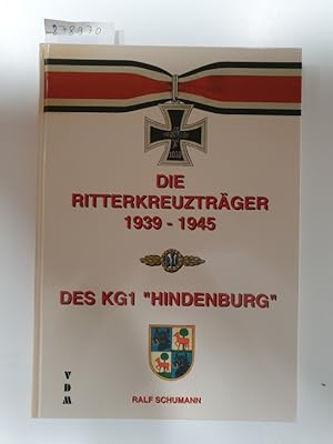 Seller image for Die Ritterkreuztrger 1939-1945 des KG 1 "Hindenburg" for sale by Versand-Antiquariat Konrad von Agris e.K.