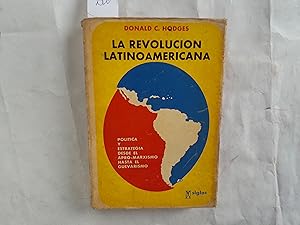 Image du vendeur pour La revolucin latinoamericana. Poltica y estrategia desde el Apro-Marxismo hasta el guevarismo. mis en vente par Librera "Franz Kafka" Mxico.