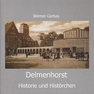 Bild des Verkufers fr Delmenhorst - Historie und Histrchen zum Verkauf von Smartbuy