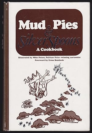 Mud Pies & Silverspoons: A Cookbook