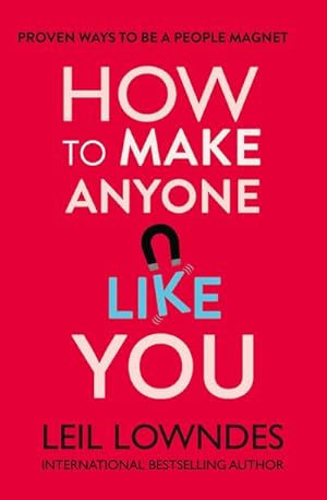 Image du vendeur pour How to Make Anyone Like You : Proven Ways to Become a People Magnet mis en vente par Smartbuy
