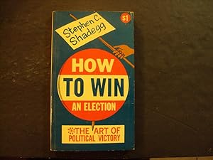How To Win An Election pb Stephen C Shadegg 1st ed 3rd Print 8/64 Crestwood Books