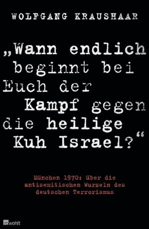 Bild des Verkufers fr Wann endlich beginnt bei Euch der Kampf gegen die heilige Kuh Israel zum Verkauf von Versandbuchhandlung Kisch & Co.