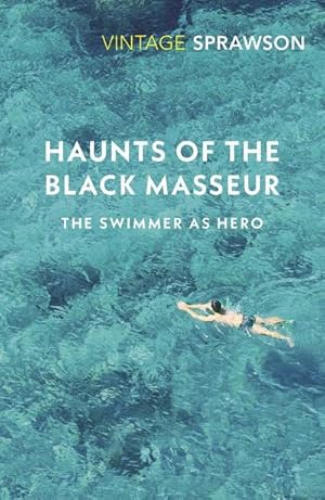 Bild des Verkufers fr Haunts of the Black Masseur : The Swimmer as Hero zum Verkauf von Smartbuy