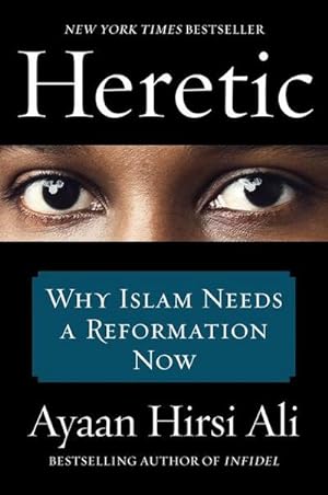 Immagine del venditore per Heretic : Why Islam Needs a Reformation Now venduto da Smartbuy