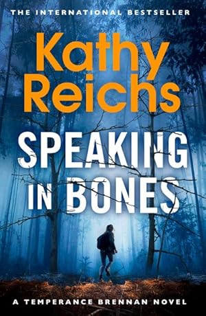 Immagine del venditore per Speaking in Bones : An unputdownable crime thriller from Sunday Times Bestselling author Kathy Reichs (Temperance Brennan Book 18) venduto da Smartbuy