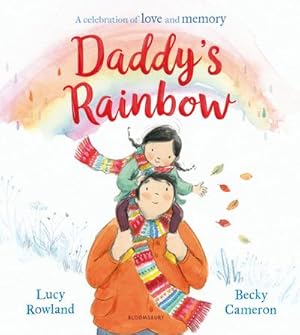 Bild des Verkufers fr Daddy's Rainbow : A story about loss and grief zum Verkauf von Smartbuy