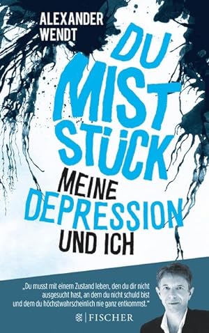 Bild des Verkufers fr Du Miststck - Meine Depression u zum Verkauf von Versandbuchhandlung Kisch & Co.