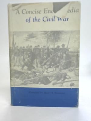 Bild des Verkufers fr A Concise Encyclopedia of The Civil War zum Verkauf von World of Rare Books