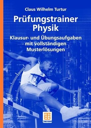 Bild des Verkufers fr Prfungstrainer Physik: Klausur- und bungsaufgaben mit vollstndigen Musterlsungen zum Verkauf von Studibuch