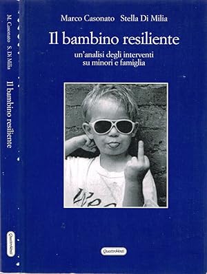 Bild des Verkufers fr Il bambino resiliente Un'analisi degli interventi su minori e famiglia zum Verkauf von Biblioteca di Babele