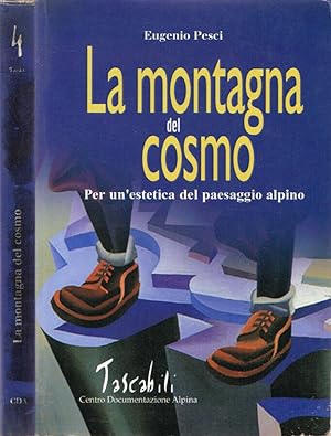 Bild des Verkufers fr La montagna del cosmo Per un'estetica del paesaggio alpino zum Verkauf von Biblioteca di Babele