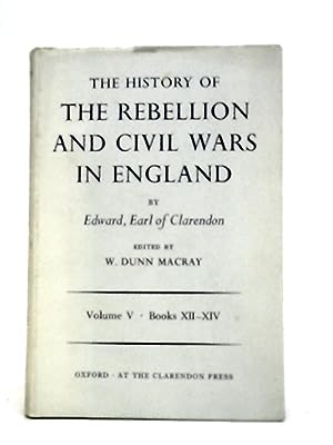 Bild des Verkufers fr The History of the rebellion and civil wars in England Begun In The Year 1641 Vol V zum Verkauf von World of Rare Books