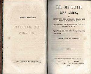 Image du vendeur pour Le miroir des ames, ou exposition des differens etats des ames par rapport a Dieu, conformement a la realite ou aux idees allegoriques de la foi A l'usage de tous ceux qui desirent sincerement leur salut, ou qui veulent contribuer a celui des autres mis en vente par La Bouquinerie