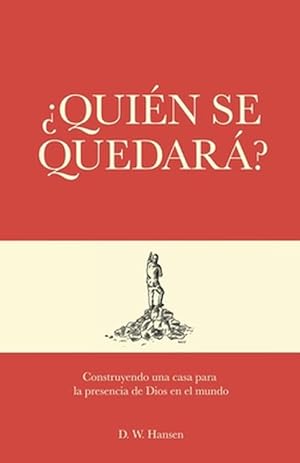 Seller image for Quin Se Quedar?: Construyendo una Casa para la Presencia de Dios en el Mundo (Paperback) for sale by Grand Eagle Retail