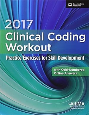 Bild des Verkufers fr 2017 Clinical Coding Workout with Partial Online Answer: Practice Exercises for Skill Development zum Verkauf von Reliant Bookstore
