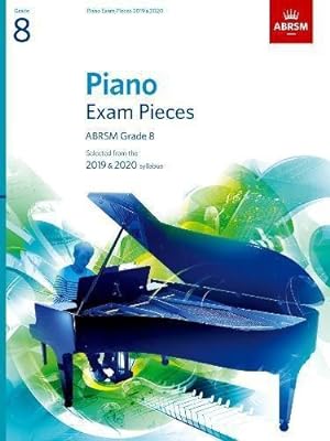 Bild des Verkufers fr Piano Exam Pieces 2019 & 2020, ABRSM Grade 8: Selected from the 2019 & 2020 syllabus (ABRSM Exam Pieces) zum Verkauf von WeBuyBooks