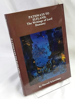 Pathways to Elfland: The Writings of Lord Dunsany. Foreword by L. Sprague de Camp. Illustrations ...