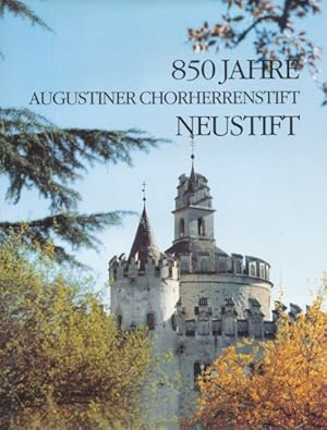 850 JAHRE AUGUSTINR CHORHERRENSTIFT NEUSTIFT. Herausgeber: Augustiner Chorherrenstift Neustift (S...