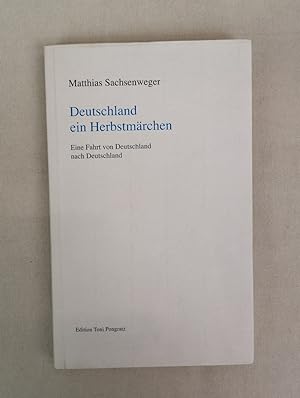 Seller image for Deutschland ein Herbstmrchen. Eine Fahrt von Deutschland nach Deutschland. for sale by Antiquariat Bler