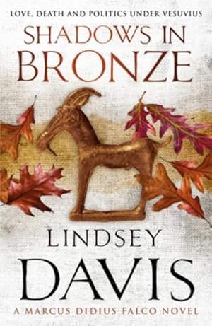 Immagine del venditore per Shadows In Bronze : (Marco Didius Falco: book II): all is fair in love and war in this superb historical mystery from bestselling author Lindsey Davis venduto da Smartbuy