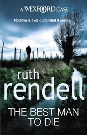 Seller image for The Best Man To Die : an unmissable and unputdownable Wexford mystery from the award-winning Queen of Crime, Ruth Rendell for sale by Smartbuy