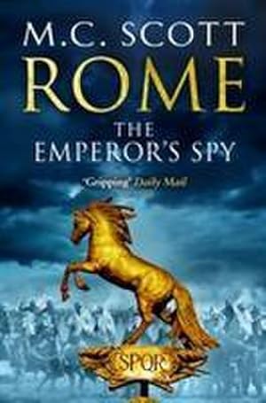 Seller image for Rome: The Emperor's Spy (Rome 1) : A high-octane historical adventure guaranteed to have you on the edge of your seat. for sale by Smartbuy