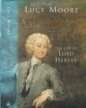 Immagine del venditore per Amphibious Thing: The Life of Lord Hervey venduto da Paul Brown